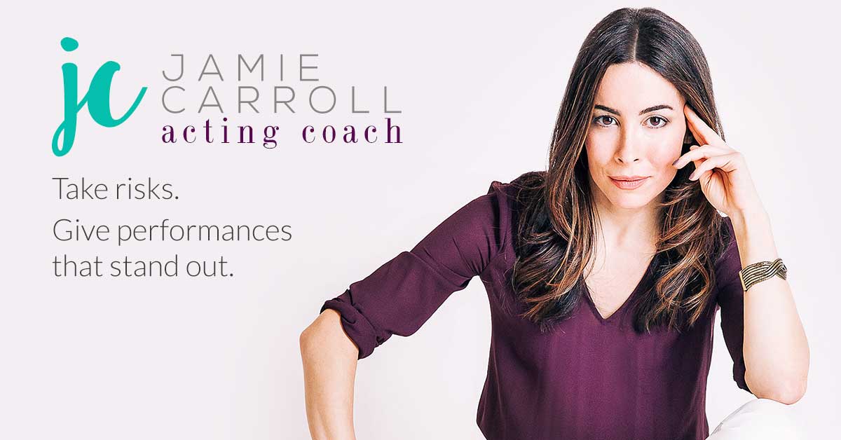 Private Coaching » Jamie Carroll—Acting Coach, Audition Coach, Self Tapes